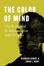 book The color of mind: why the origins of the achievement gap matter for justice