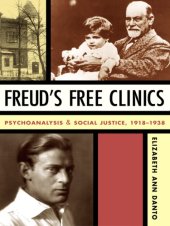 book Freud's free clinics: psychoanalysis & social justice, 1918-1938