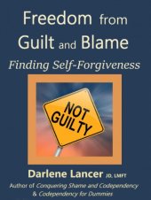 book Freedom from guilt and blame: finding self-forgiveness