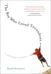 book The Boy Who Loved Tornadoes: A Mother's Story