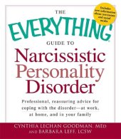 book The everything guide to narcissistic personality disorder: professional, reassuring advice for coping with the disorder - at work, at home, and in your family