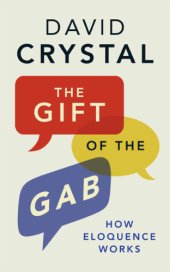 book The gift of the gab how eloquence works