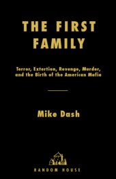 book The First Family: Terror, Extortion, Revenge, Murder and the Birth of the American Mafia