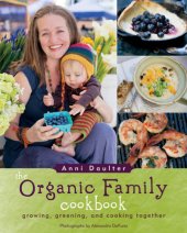 book The organic family cookbook: growing, greening, and cooking together