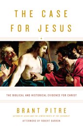 book The case for Jesus: the biblical and historical evidence for Christ