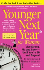 book Younger next year for women: live strong, fit, and sexy -- until you're 80 and beyond