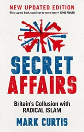 book Secret Affairs: Britain's Collusion With Radical Islam