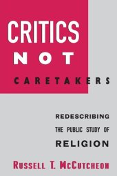 book Critics Not Caretakers: Redescribing the Public Study of Religion