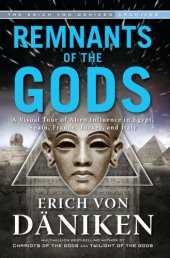 book Remnants of the gods: a visual tour of alien influence in Egypt, Spain, France, Turkey, and Italy