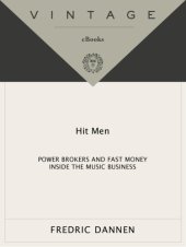 book Hit men: power brokers and fast money inside the music business