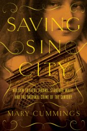 book Saving sin city: William Travers Jerome, Stanford White, and the original crime of the century