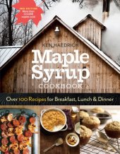 book Maple syrup cookbook: over 100 recipes for breakfast, lunch & dinner