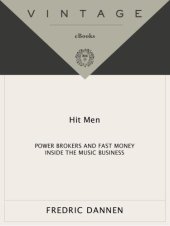 book Hit Men: Power Brokers and Fast Money Inside the Music Business