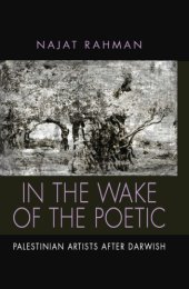 book In the wake of the poetic: Palestinian artists after Darwish