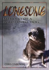 book Lonesome: memoirs of a wilderness dog