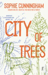 book City of trees: essays on life, death & the need for a forest