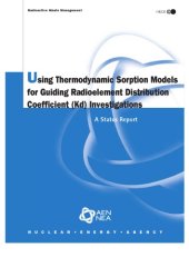 book Using thermodynamic sorption models for guiding radioelement distribution coefficient (Kd) investigations : a status report.