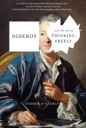 book Diderot and the Art of Thinking Freely