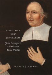 book Building a new Jerusalem: John Davenport, a Puritan in three worlds