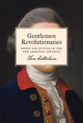 book Gentlemen revolutionaries: power and justice in the new American republic