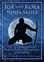 book Iga and Koka Ninja Skills: the secret Shinobi scrolls of Chikamatsu Shigenori