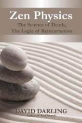 book Zen Physics, The Science of Death, the Logic of Reincarnation