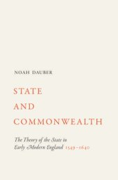 book State and commonwealth: the theory of the state in early modern England, 1549-1640