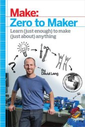 book Zero to maker: learn (just enough) to make (just about) anything