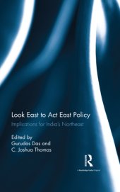 book Look east to act east policy. Implications for India's Northeast