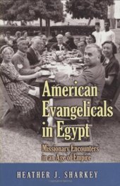 book American Evangelicals in Egypt: Missionary Encounters in an Age of Empire