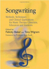 book Songwriting: Methods, Techniques and Clinical Applications for Music Therapy Clinicians, Educators and Students