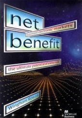 book Net Benefit: Guaranteed Electronic Markets - The Ultimate Potential of Online Trade