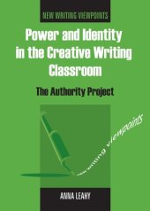 book Power and Identity in the Creative Writing Classroom: The Authority Project