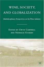 book Wine, Society, and Globalization: Multidisciplinary Perspectives on the Wine Industry