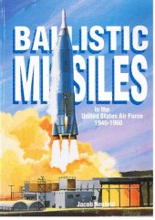 book The Development of Ballistic Missiles in the United States Air Force, 1945-1960