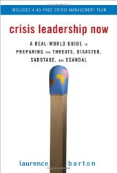 book Crisis Leadership Now: A Real-World Guide to Preparing for Threats, Disaster, Sabotage, and Scandal