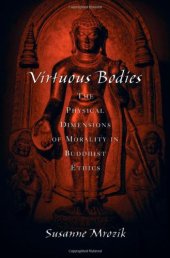 book Virtuous Bodies: The Physical Dimensions of Morality in Buddhist Ethics