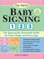 book Baby Signing 1-2-3: The Easy-to-Use Illustrated Guide for Every Stage and Every Age