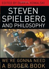 book Steven Spielberg and Philosophy: We're Gonna Need a Bigger Book