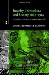 book Insanity, Institutions and Society, 1800-1914