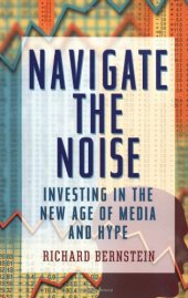 book Navigate the Noise: Investing in the New Age of Media and Hype