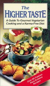 book The Higher Taste: A Guide to Gourmet Vegetarian Cooking and a Karma-Free Diet