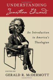 book Understanding Jonathan Edwards: An Introduction to America's Theologian