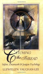 book Catching the Thread: Sufism, Dreamwork, and Jungian Psychology