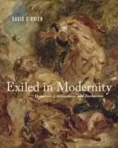 book Exiled in modernity Delacroix, civilization, and barbarism