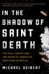 book In the shadow of Saint Death: the Gulf Cartel and the price of America's drug war in Mexico