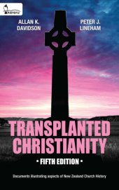 book Transplanted Christianity: documents illustrating aspects of New Zealand church history