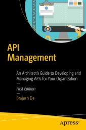 book API Management An Architect's Guide to Developing and Managing APIs for Your Organization