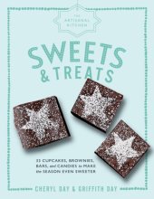 book Sweets & treats: 33 cupcakes, brownies, bars, and candies to make the season even sweeter