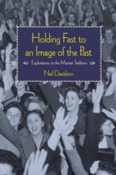 book Holding Fast to an Image of the Past: Explorations in the Marxist Tradition